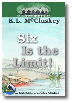 Cover for Kirk Lake Camp series book six, Six Is the Limit.